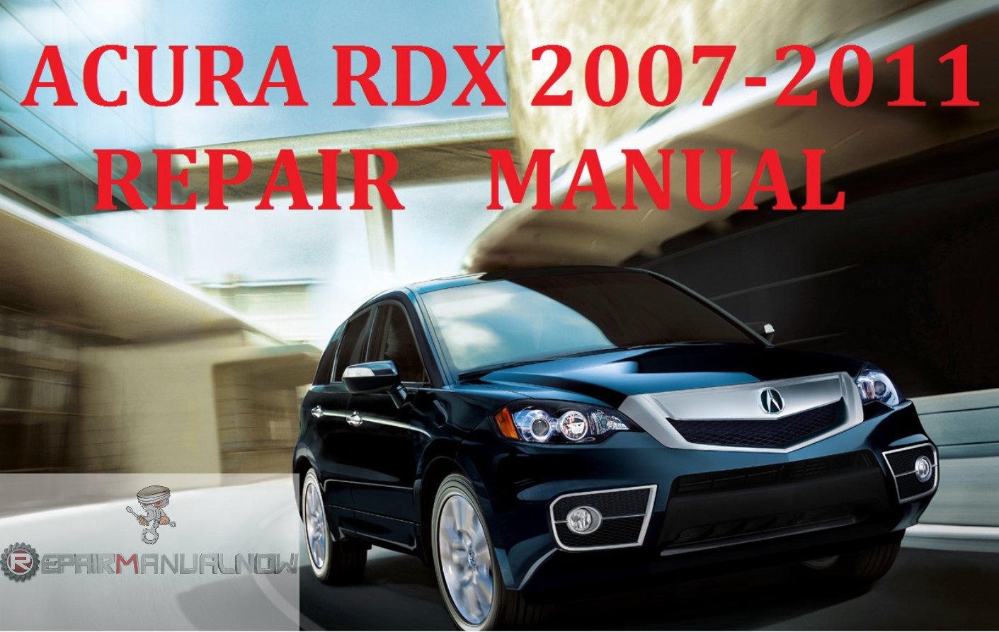 2011 Acura RDX Service & Repair Manual Software