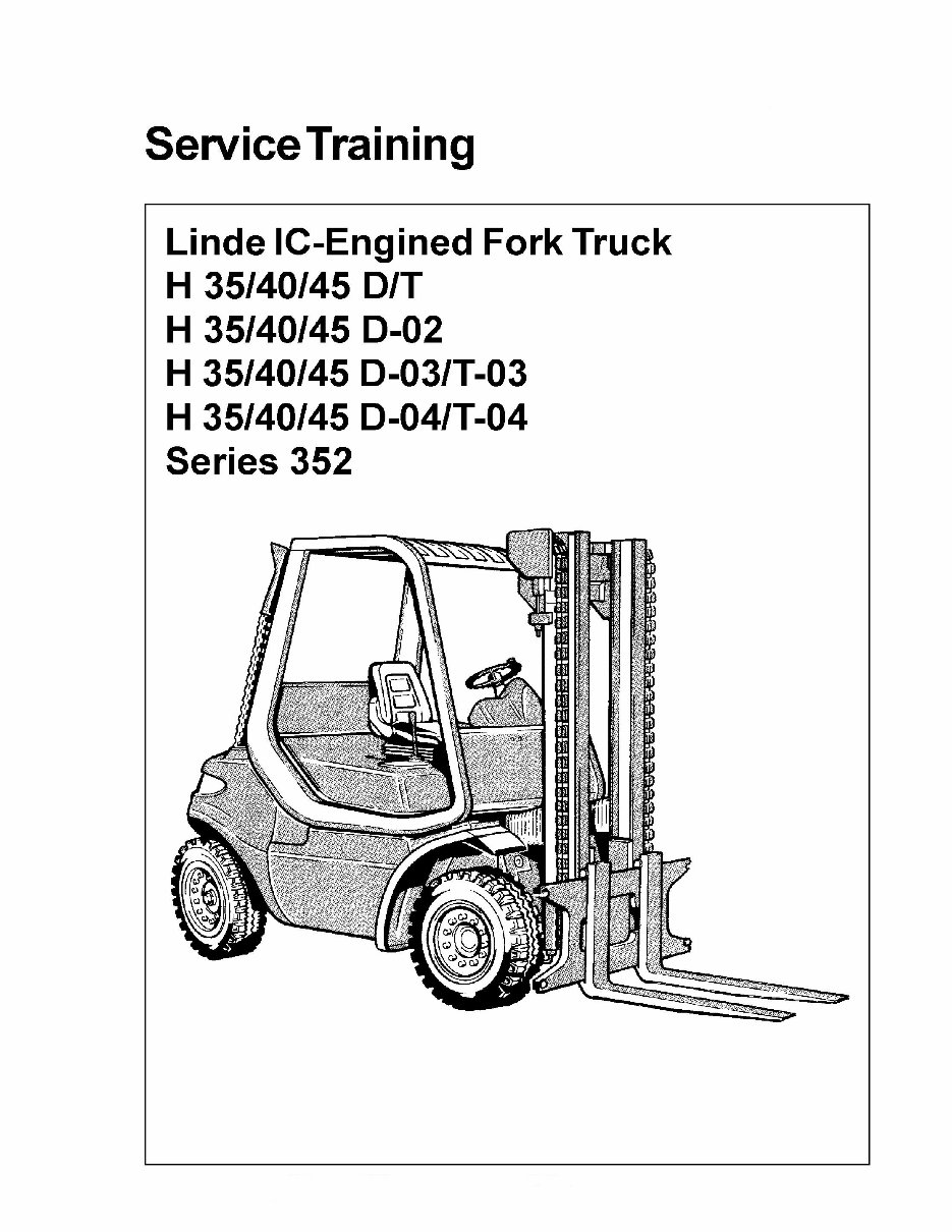 Linde Forklift Truck 352 Series: H35, H40, H45 Service Training Manual.